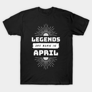 Legends Are Born In April T-Shirt